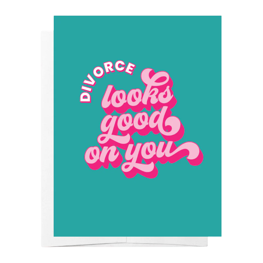Divorce Looks Good On You - Turquoise just because card