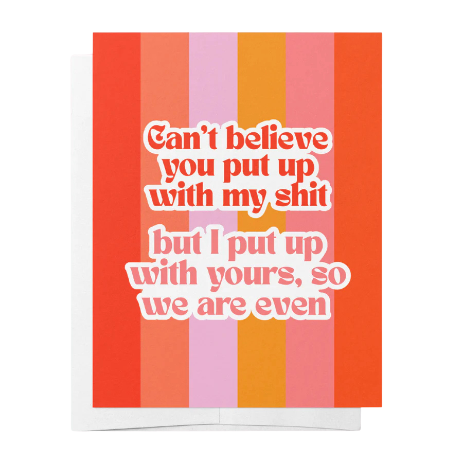 Put Up With My Shit - Someone Special Orange and Red Greeting Card